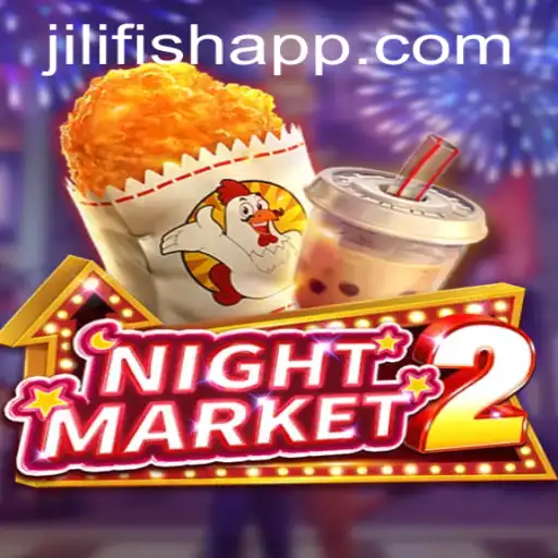 Explore the Exciting World of NightMarket2 and Master JILIFISH